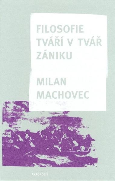 Filosofie tváří v tvář zániku - 80-86903-16-8