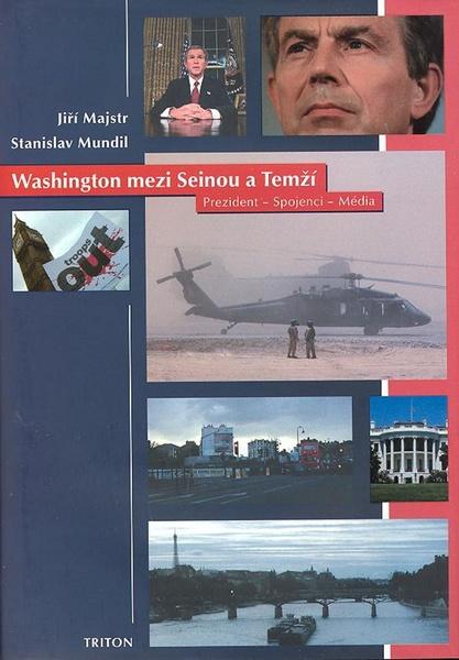 Washington mezi Seinou a Temží Mundil, Majstr, Stanislav, Jiří - 80-7254-993-6