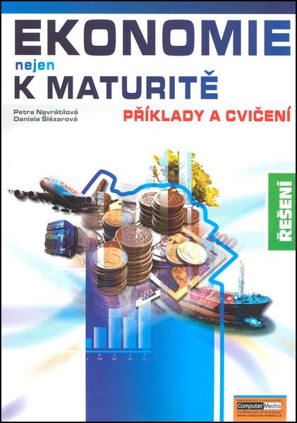 Levně Ekonomie nejen k maturitě Příklady a cvičení Řešení