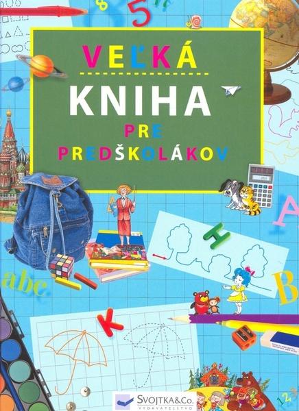 Veľká kniha pre predškolákov - 80-89246-95-8