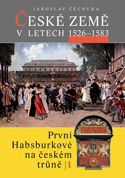 České země v letech 1526 - 1583 - 80-7277-385-2