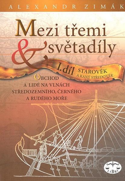 Levně Mezi třemi světadíly I.díl Starověk a raný středověk