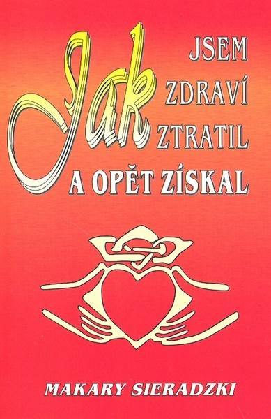 Levně Jak jsem zdraví ztratil a opět získal