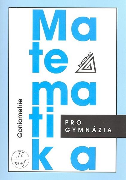 Levně Matematika pro gymnázia Goniometrie