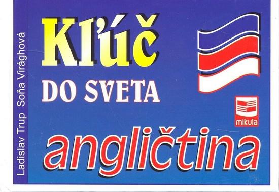 Kľúč do sveta - angličtina Ladislav Trup; Sońa Virághová - 978-80-88814-58-0