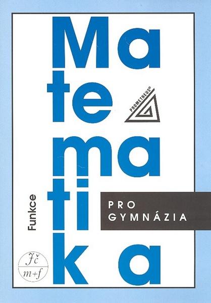 Levně Matematika pro gymnázia Funkce + CD