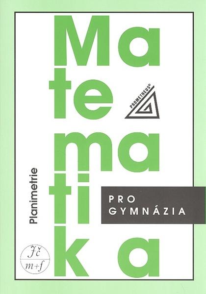 Levně Matematika pro gymnázia Planimetrie