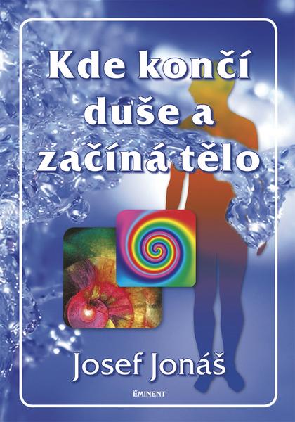 Kde končí duše a začíná tělo - 978-80-7281-352-0
