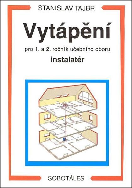 Vytápění pro 1. a 2. ročník učební obor instalatér - 978-80-85920-96-3