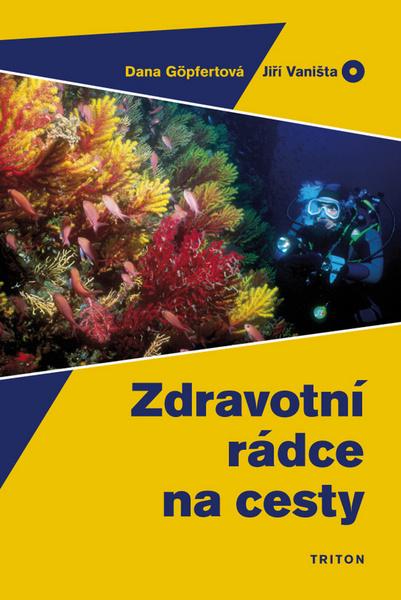 Levně Zdravotní rádce na cesty - Dana Göpfertová; Jiří Vaništa