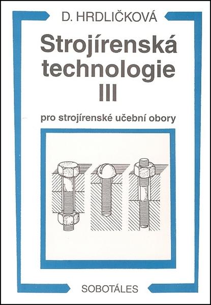 Levně Strojírenská technologie III pro strojírenské učební obory