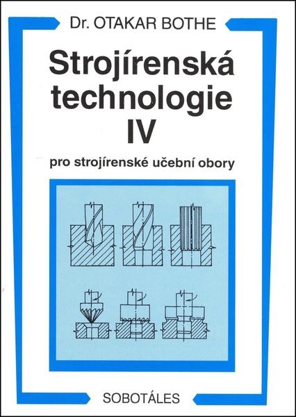 Levně Strojírenská technologie IV pro strojírenské učební obory