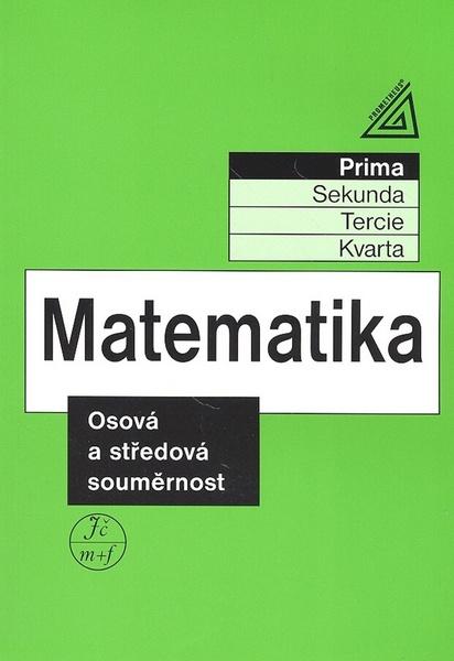 Levně Matematika Osová a středová souměrnost
