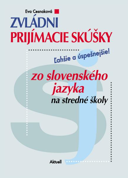 Levně Zvládni prijímacie skúšky zo slovenského jazyka na stredné školy