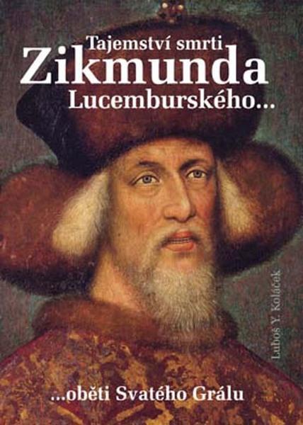 Tajemství smrti Zikmunda Lucemburského - 978-80-7268-530-1