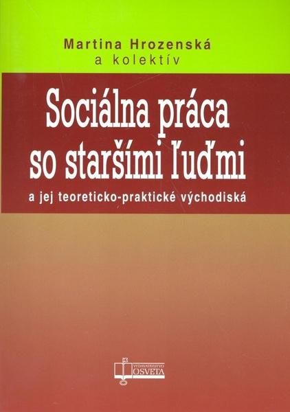Sociálna práca so staršími ľuďmi - 978-80-8063-282-3