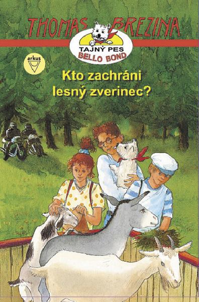 Levně Kto zachráni lesný zverinec?