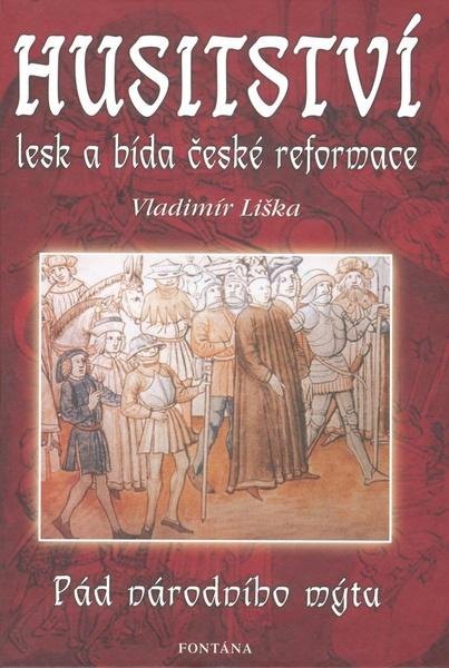 Levně Husitství lesk a bída české reformace