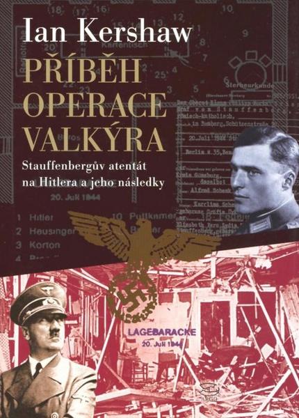 Příběh Operace Valkýra - 978-80-257-0103-4