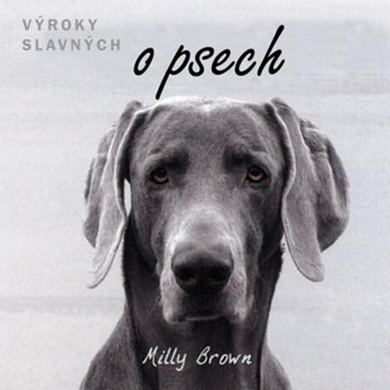 Výroky slavných o psech - 978-80-7021-995-9