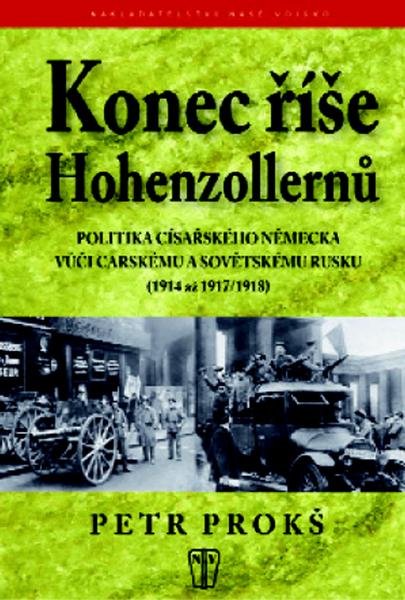 Konec říše Hohenzollernů - 978-80-206-1088-1
