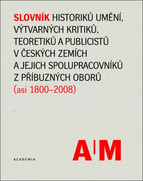 Slovník historiků umění, výtvarných kritiků a teoretiků v českých zemích - 978-80-200-2094-9
