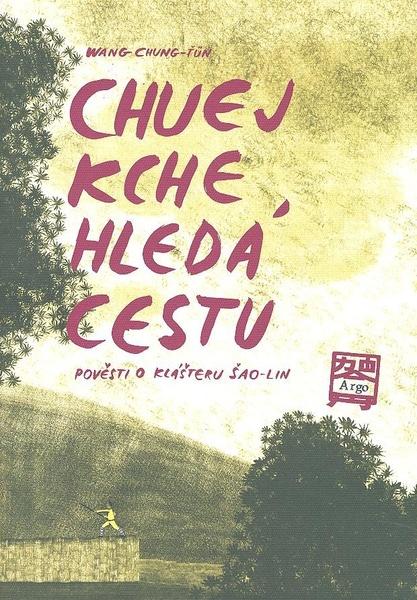 Chuej Kche hledá cestu - 978-80-257-0092-1