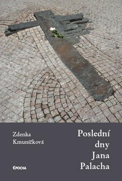 Poslední dny Jana Palacha - 978-80-7425-010-1