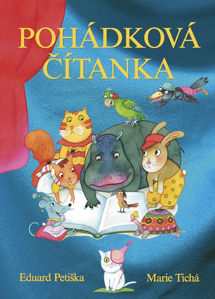 Pohádková čítanka nv. - Eduard Petiška, Marie Tichá - 978-80-7360-883-5