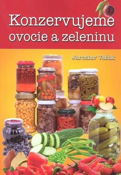 Konzervujeme ovocie a zeleninu - 978-80-7360-853-8