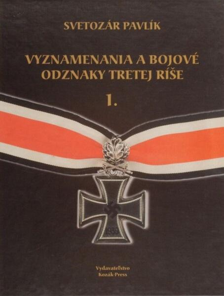 Vyznamenania a bojové odznaky Tretej ríše 1. - 978-80-969292-4-5