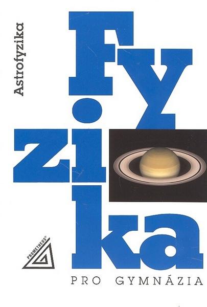 Fyzika pro gymnázia Astrofyzika - 978-80-7196-376-9
