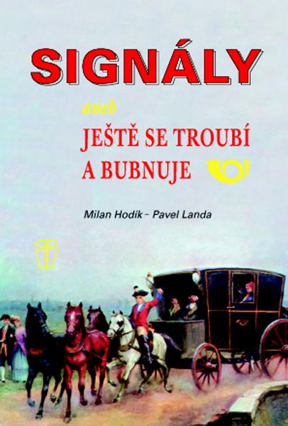 Signály aneb ještě se troubí a bubnuje - Hodík Milan,Landa Pavel - 978-80-206-1111-6