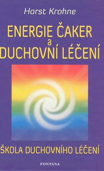 Energie čaker a duchovní léčení - 978-80-7336-528-8