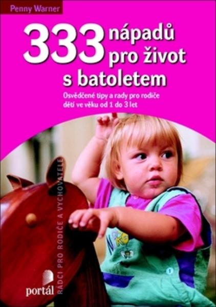 333 nápadů pro život s batolatem - 978-80-7367-635-3