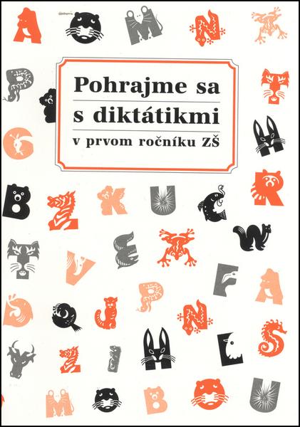 Pohrajme sa s diktátikmi v prvom ročníku ZŠ - 978-80-89442-01-0
