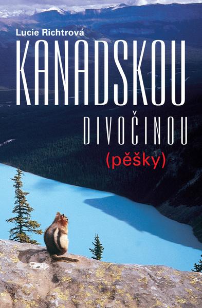Kanadskou divočinou pěšky - 978-80-7268-516-5