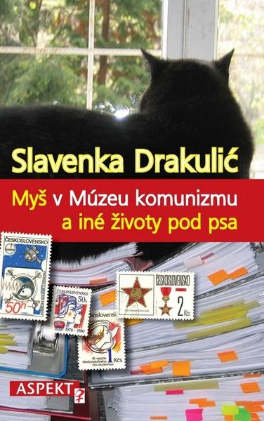 Myš v Múzeu komunizmu a iné životy pod psa - 978-80-85549-83-6
