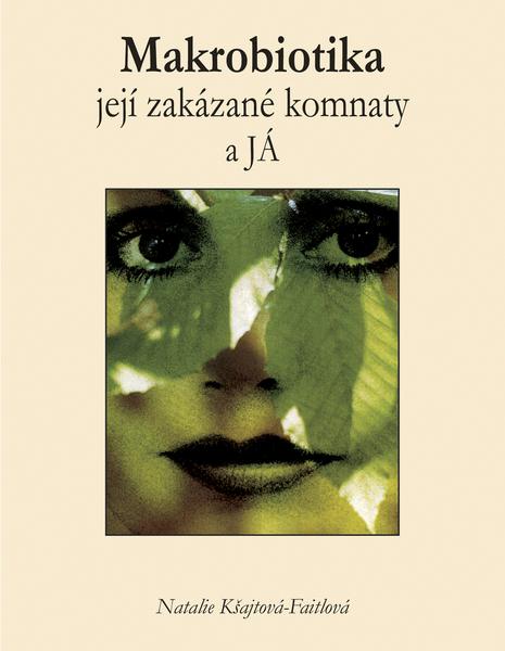 Levně Makrobiotika, její zakázané komnaty a JÁ