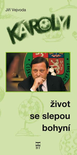 Levně Károlyi Život se slepou bohyní