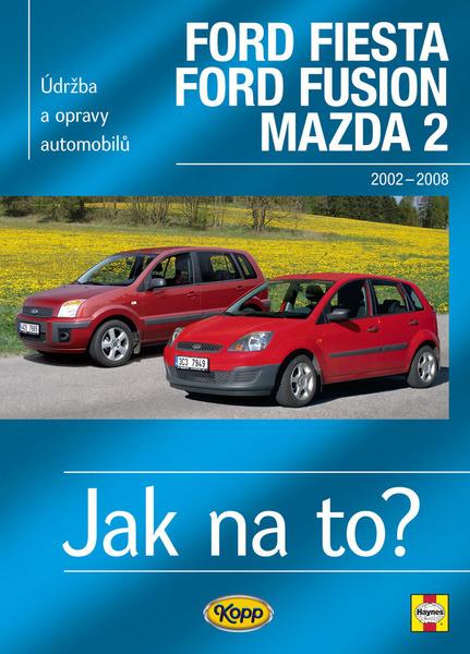 Levně Ford Fiesta Ford Fusion Mazda 2 2002-2008