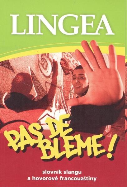 Pas de bleme! Slovník slangu a hovorové francouzštiny - 978-80-87062-70-8