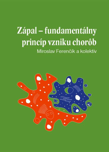 Zápal - fundamentálny princíp vzniku chorôb - 978-80-970156-1-9