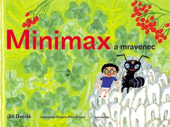 Minimax a mravenec - Jiří Dvořák,Radana Přenosilová - 978-80-87060-14-8
