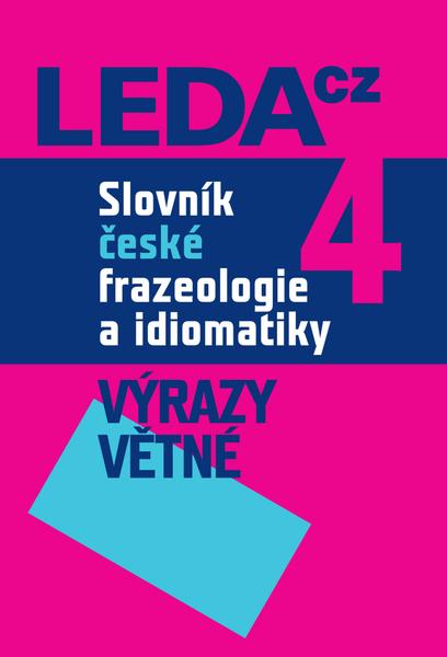 Levně Slovník české frazeologie a idiomatiky 4
