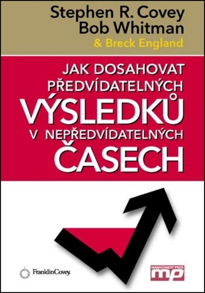 Jak dosahovat předvídatelných výsledků v nepředvídatelných časech - 978-80-7261-206-2
