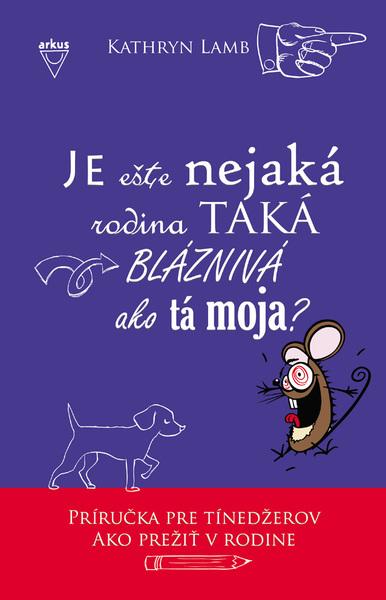 Levně Je ešte nejaká rodina taká blaznivá ako tá moja?