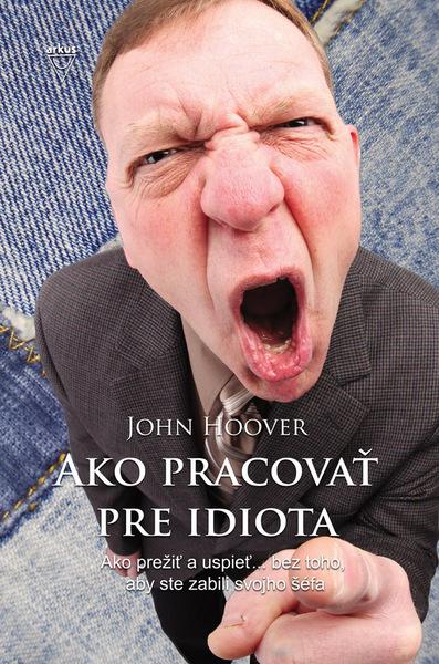 Levně Ako pracovať pre idiota