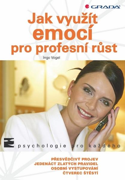 Jak využít emocí pro profesní růst - 978-80-247-2735-6