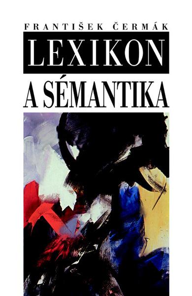 Lexikon a sémantika - 978-80-7422-020-3